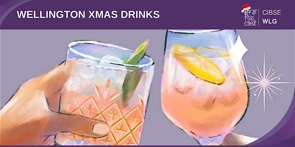 CIBSE Wellington Xmas Drinks, 4 December | Event in Wellington | AllEvents