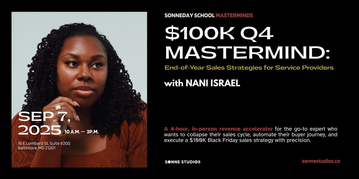 SonneDaySchool: $100K Q4 Mastermind: Sales Strategies for Service Providers, 7 September | Event in Baltimore
