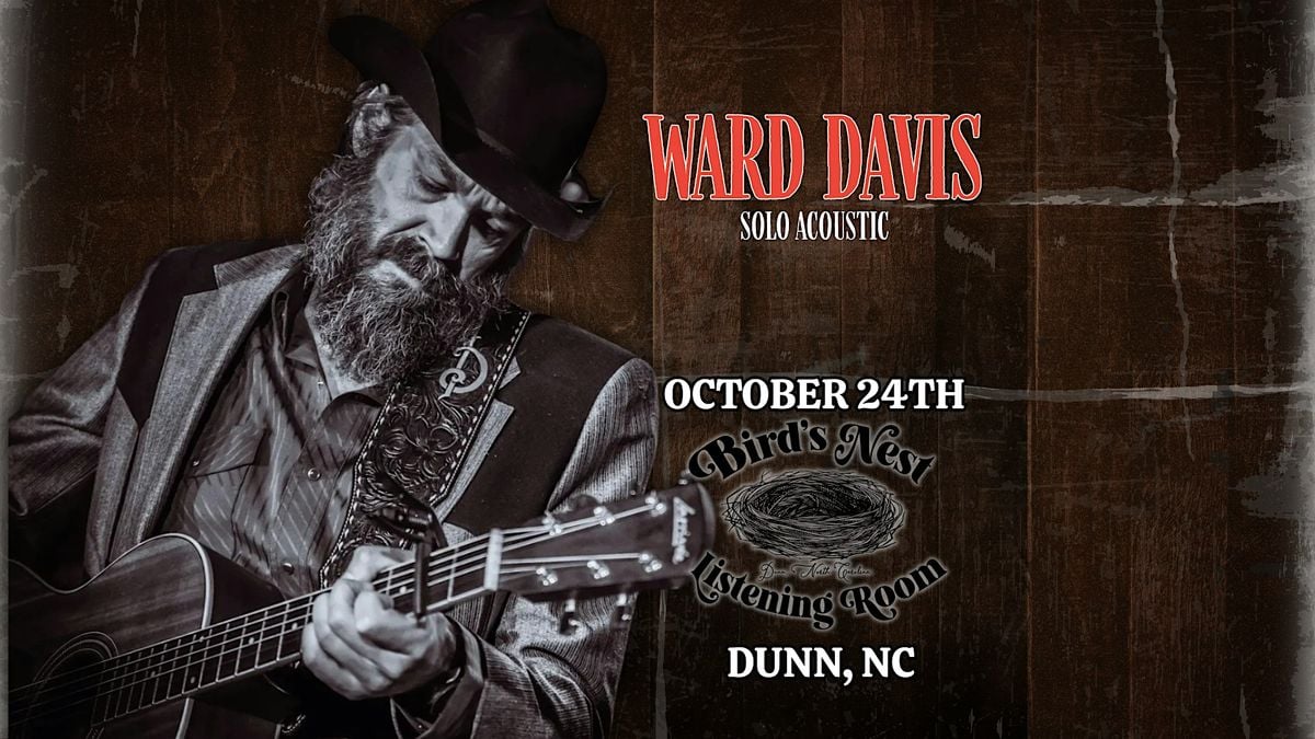 Ward Davis (solo) at Bird's Nest Listening Room - Dunn NC, 24 October | Event in Dunn | AllEvents
