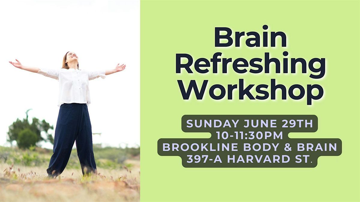 Brain Refreshing Workshop, 29 June | Event in Brookline | AllEvents