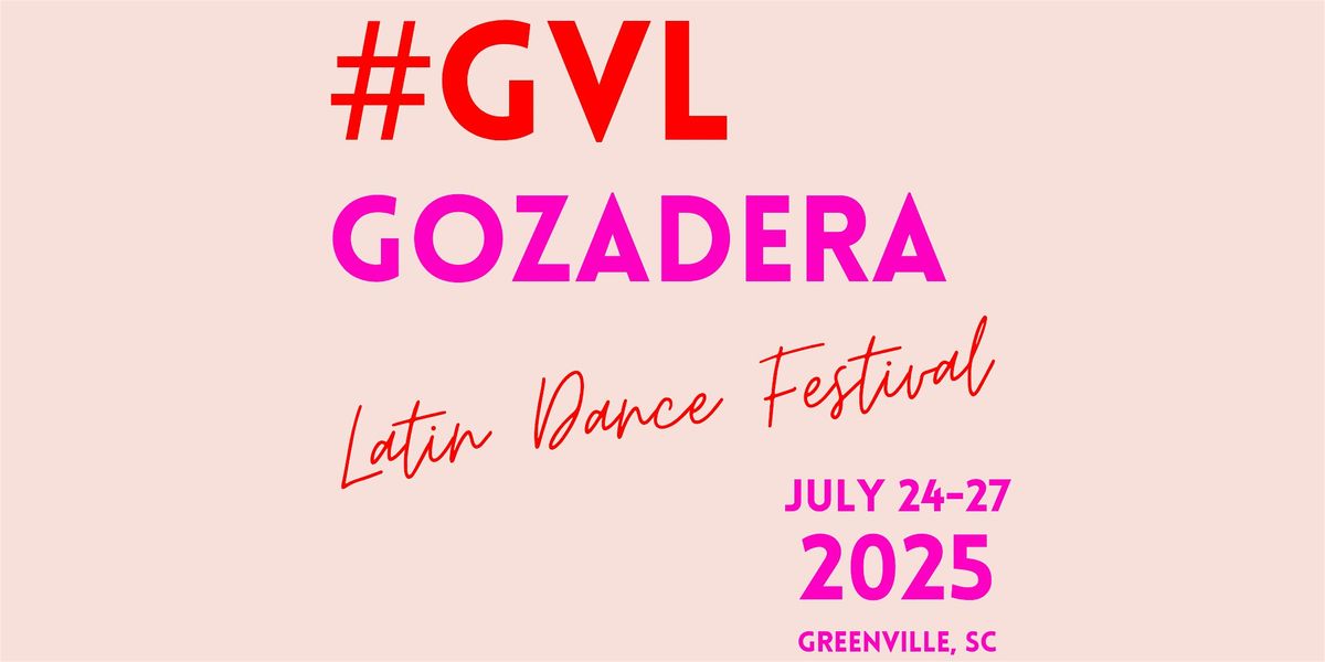 #GVLgozadera Latin Dance Festival, 24 July | Event in Greenville | AllEvents