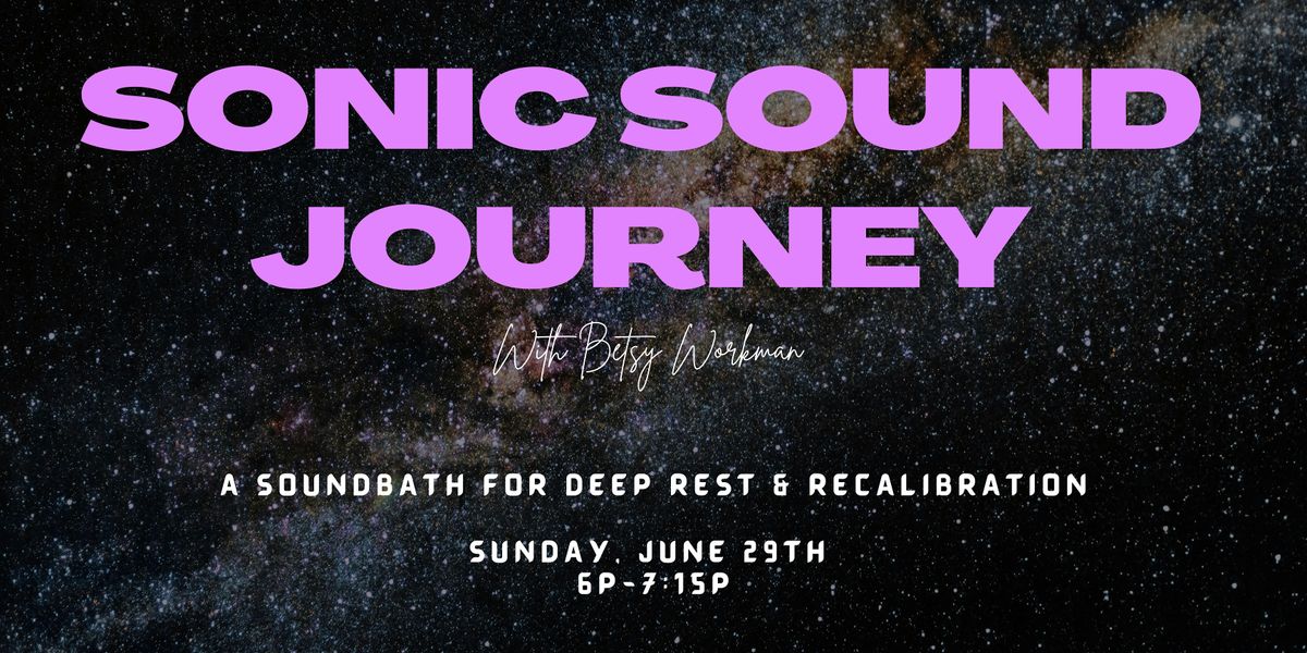 Sonic Sound Journey - A Soundbath for Deep Rest & Recalibration, 29 June | Event in Longmont | AllEvents