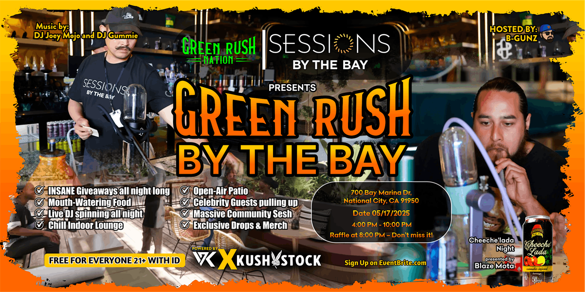 Sessions By The Bay 17th Takeover - Green Rush Nation, 17 May | Event in National City | AllEvents