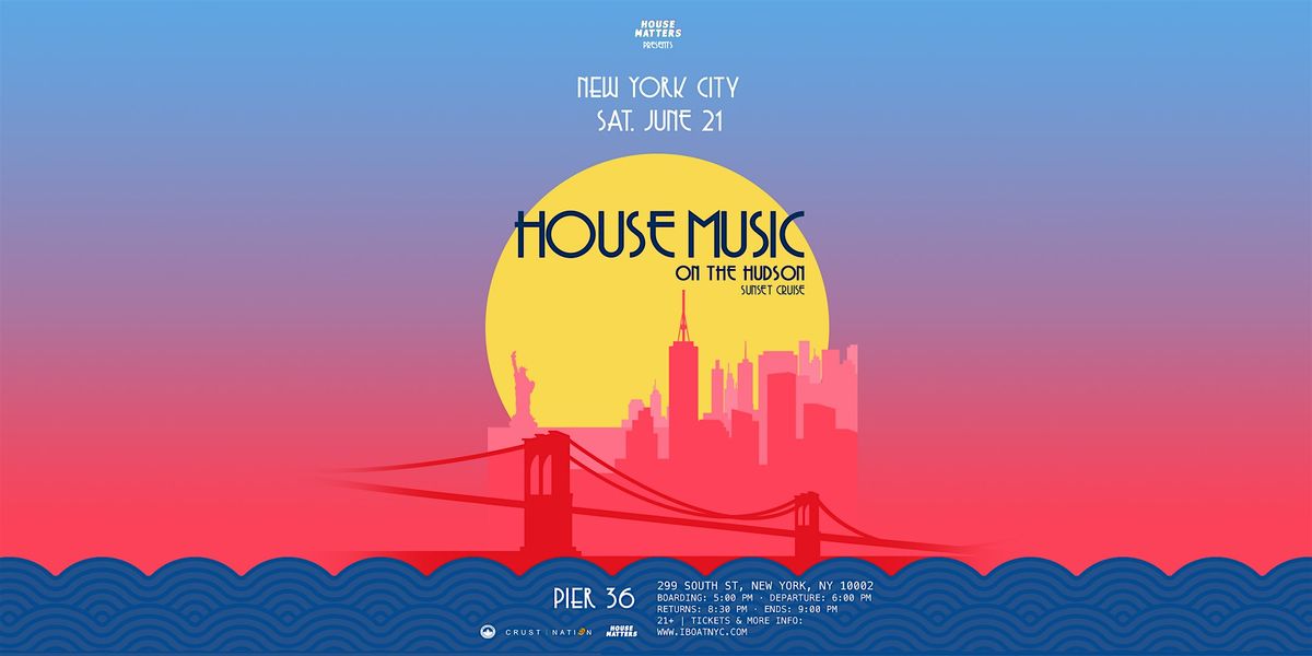 House Music on the Hudson Boat Party Yacht Cruise NYC, 21 June | Event in New York, | AllEvents