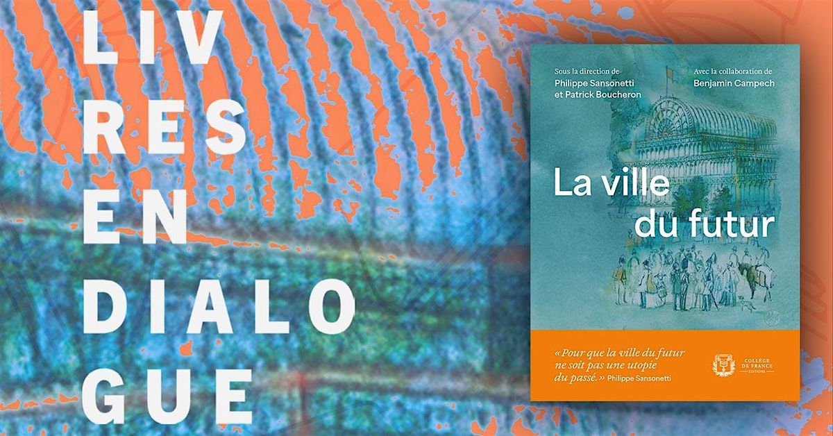 La ville du futur, 26 June | Event in Paris | AllEvents