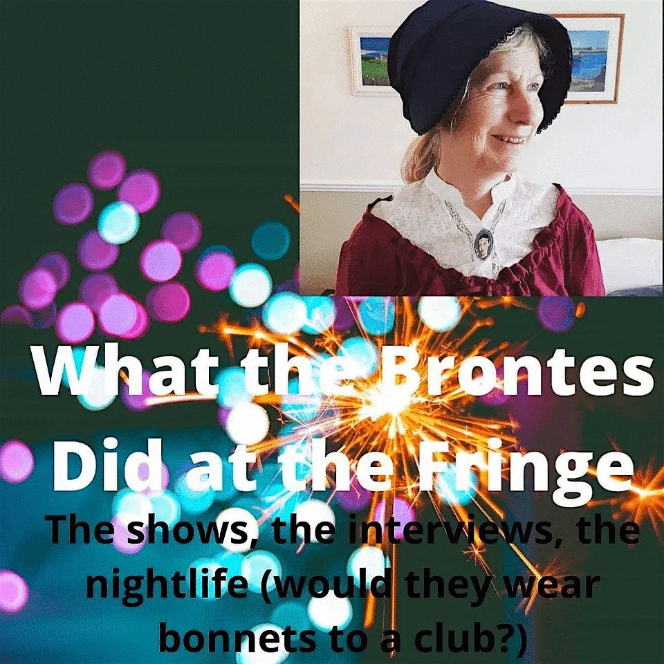 What the Brontes Did at the Fringe, 16 July | Event in Haworth | AllEvents