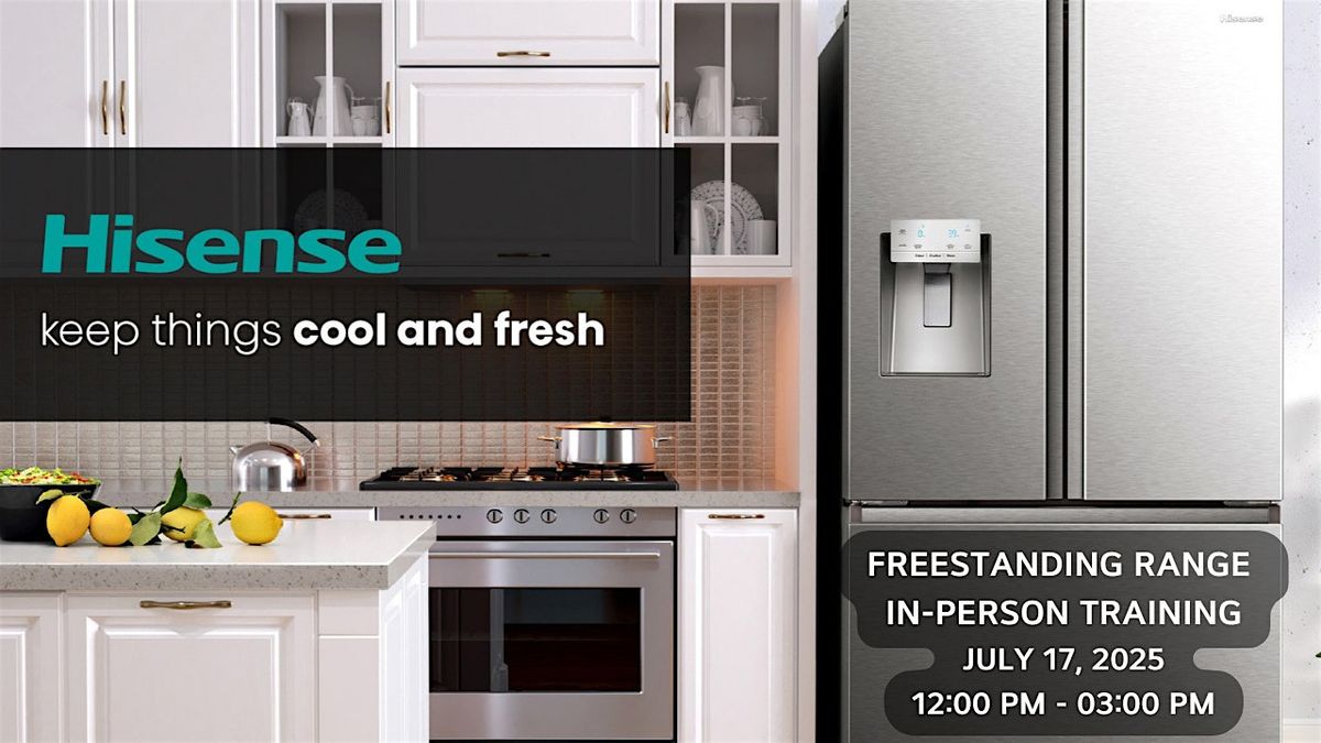 Hisense: Freestanding Range Lecture and Hands on Tear Down, 17 July | Event in North Las Vegas | AllEvents