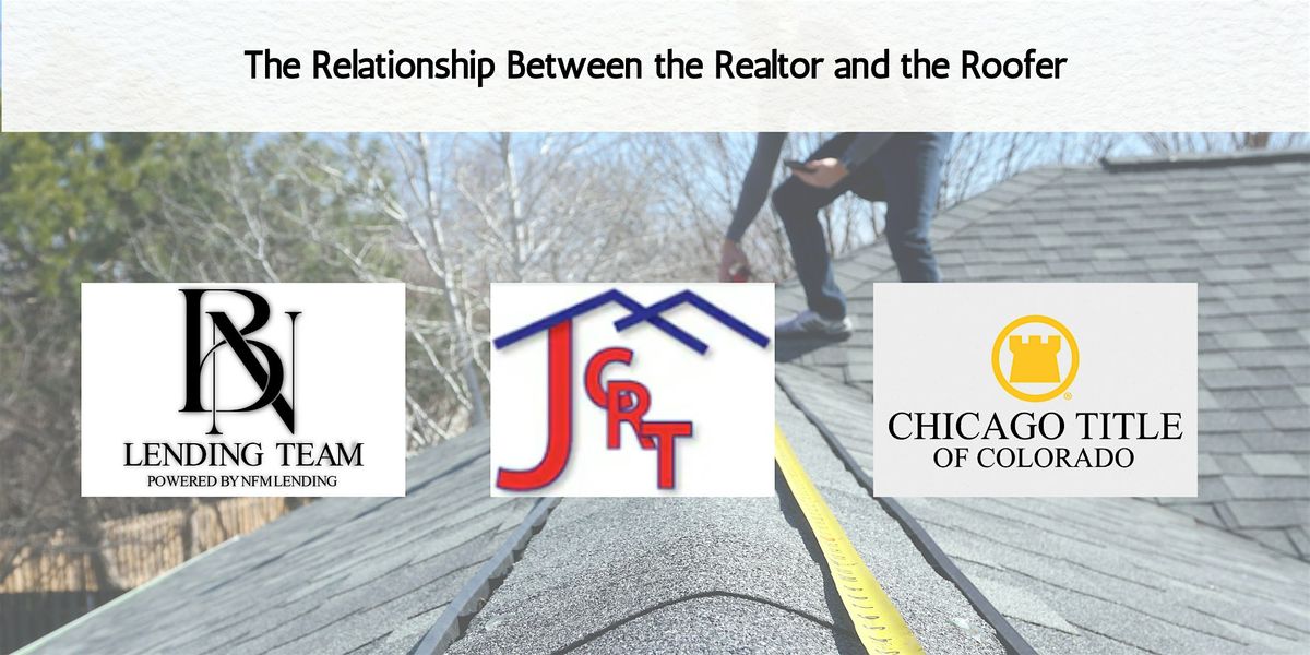 The Relationship Between the Realtor and the Roofer | Event in Colorado Springs | AllEvents