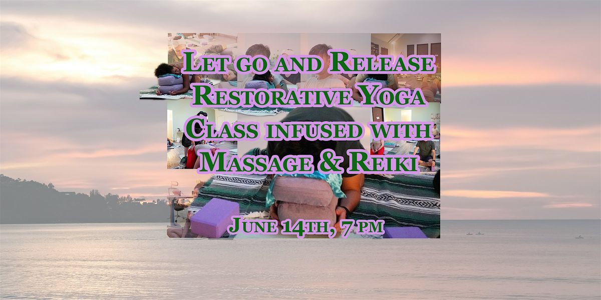 Let Go & Release Restorative Yoga Class Infused with Massage & Reiki, 14 June | Event in Pasadena