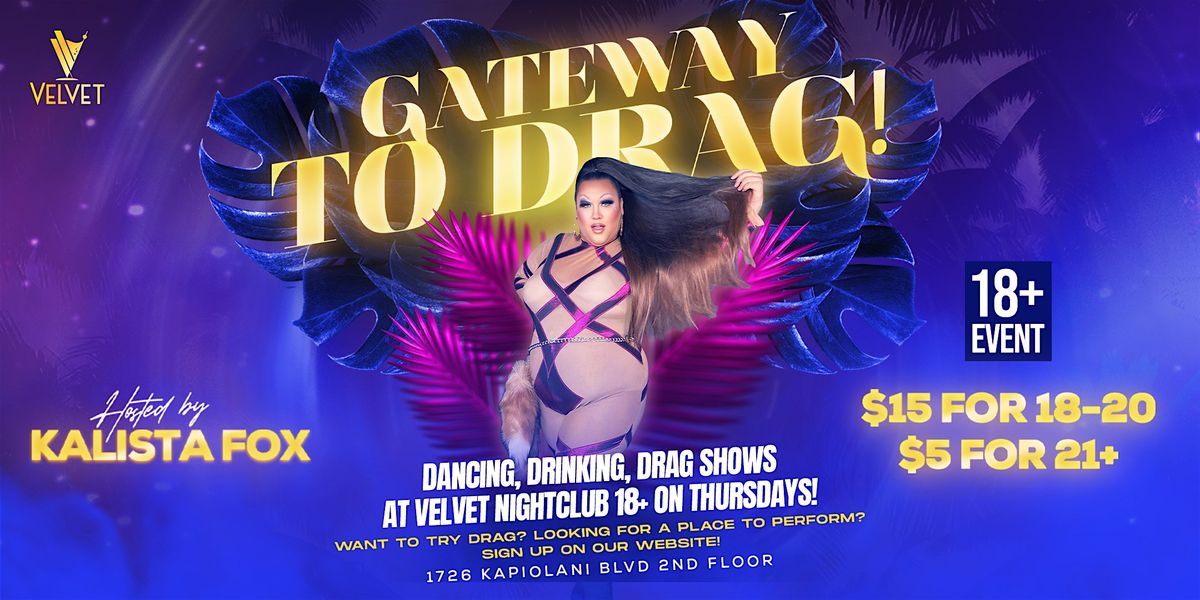 18+ Night! Gateway to Drag Hosted by Kalista Fox w/Open Drag Signups! | Event in Honolulu | AllEvents