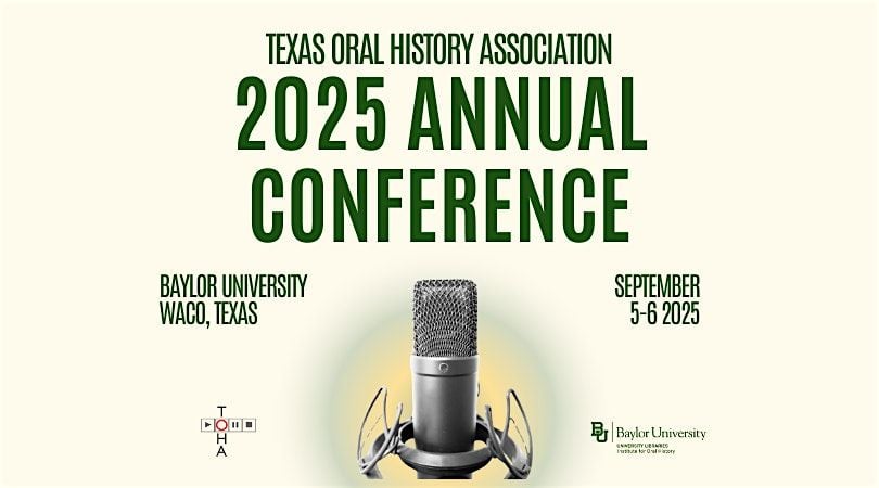 Texas Oral History Association 2025 Conference, 5 September | Event in Waco | AllEvents