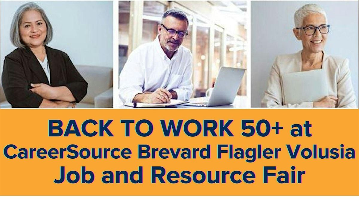 BACK TO WORK 50+ at CSBFV Job and Resource Fair, 10 September | Event in New Smyrna Beach | AllEvents