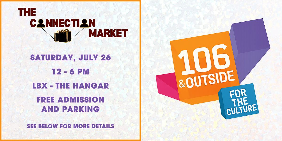 The Connection Market: 106 and Outside, 26 July | Event in Long Beach | AllEvents