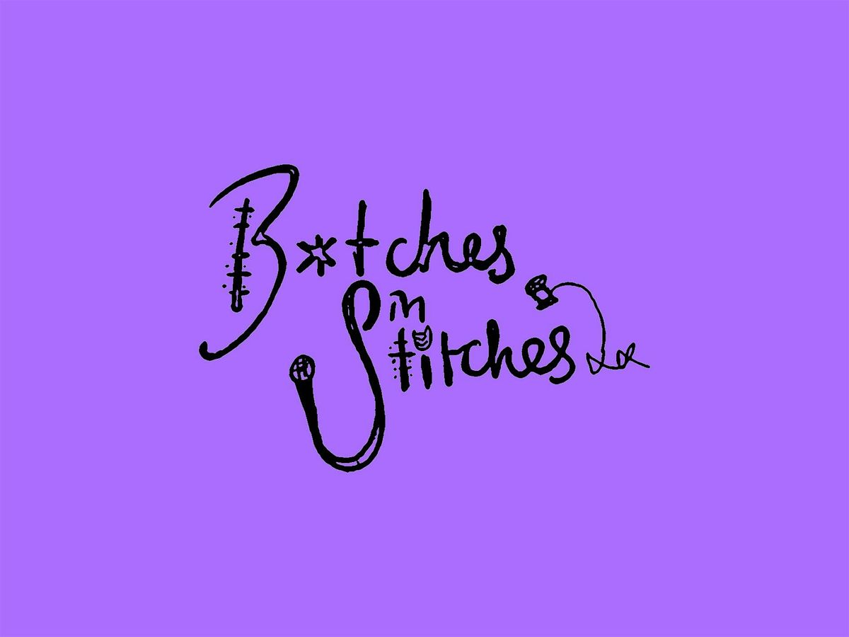 Bitches in Stitches, 13 June | Event in Manchester | AllEvents
