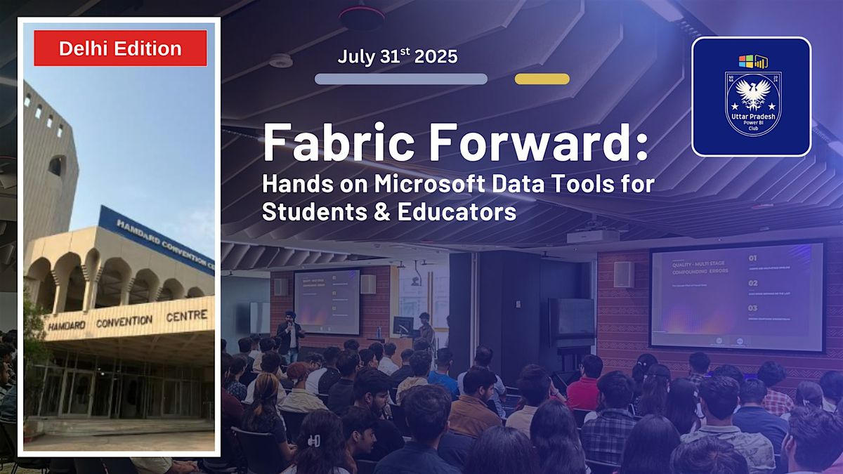 Fabric Forward: Hands-on Microsoft Data Tools for Students & Educators, 31 July | Event in New Delhi | AllEvents