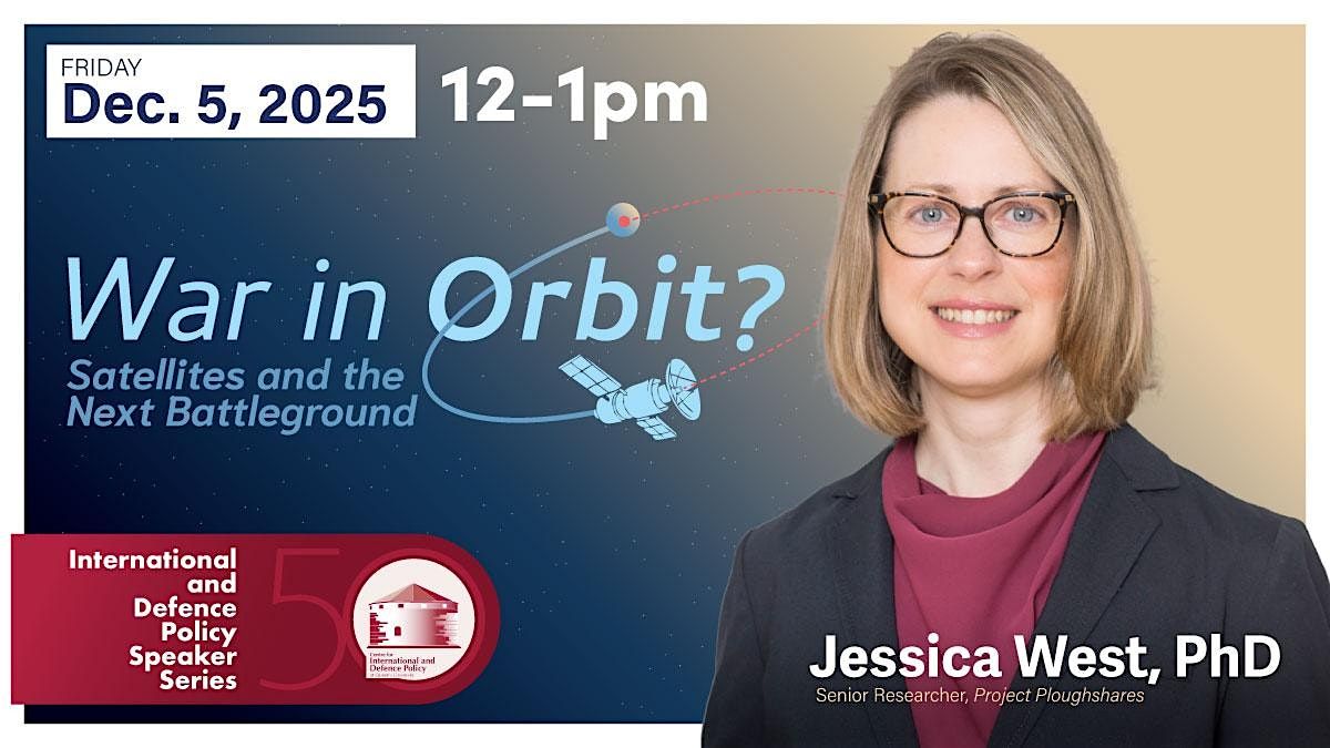 War in Orbit? Satellites and the Next Battleground with Jessica West, 5 December | Event in Kingston | AllEvents