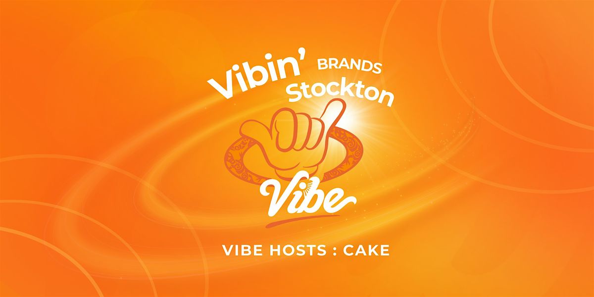 Vibe by California Stockton Hosts: CAKE, 27 May | Event in Stockton | AllEvents