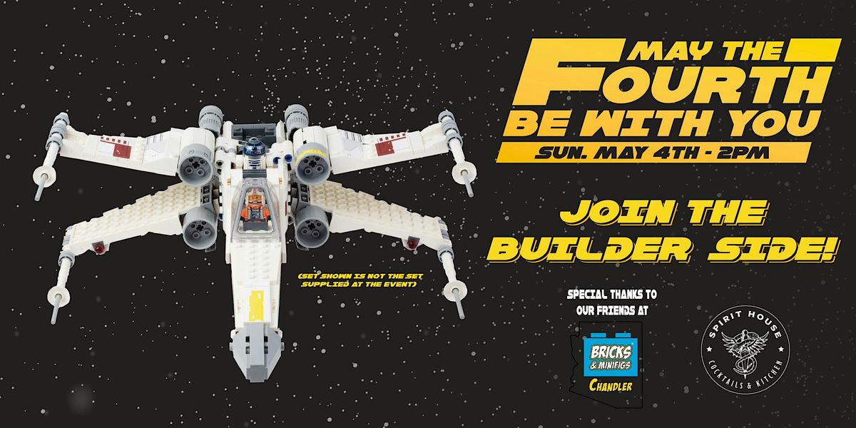 May the 4th Lego Build at Spirit House | Event in Chandler | AllEvents