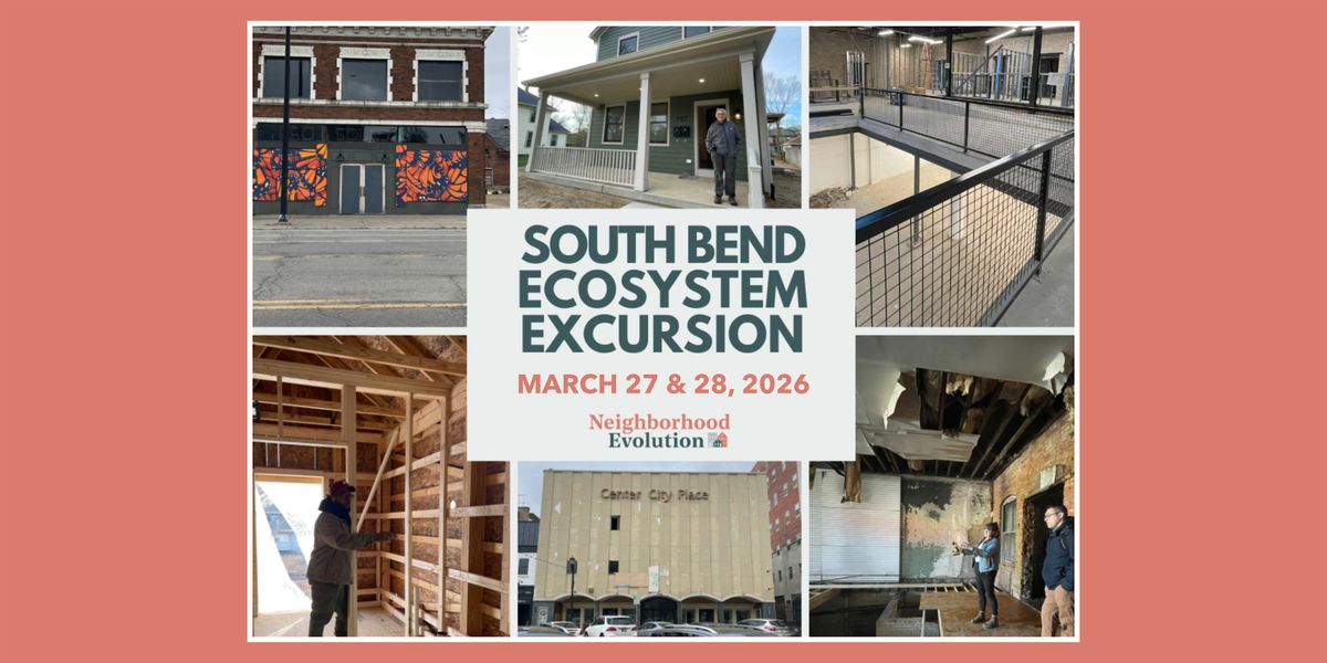 Neighborhood Evolution:  South Bend Ecosystem Excursion | Event in South Bend | AllEvents