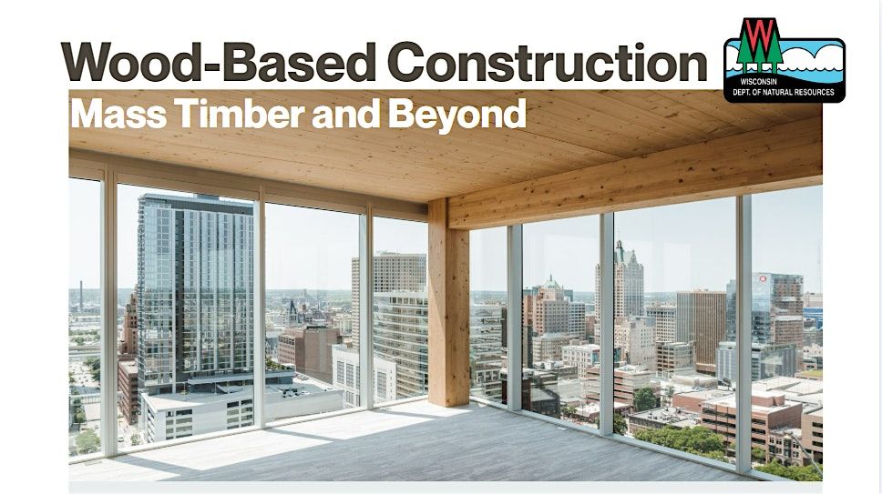Wood Based Construction: Mass Timber and Beyond, 23 September | Event in Milwaukee | AllEvents