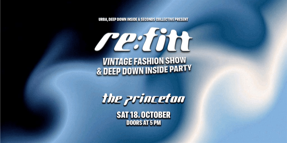 Re:Fitt- Vintage Fashion Show & Deep Down Inside Party @ The Princeton, 18 October | Event in Calgary