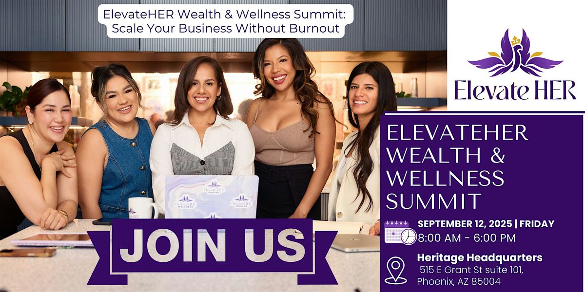 ElevateHER Wealth & Wellness Summit: Scale Your Business Without Burnout, 12 September | Event in Phoenix