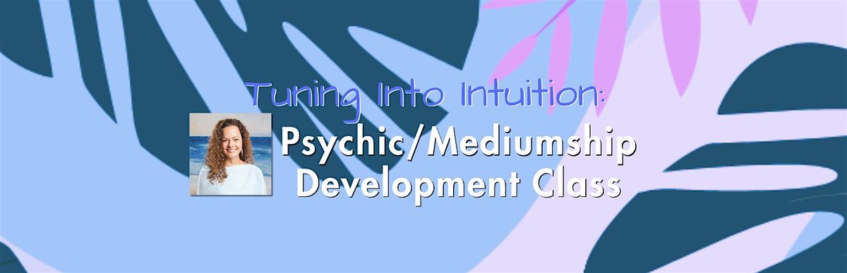Tuning Into Intuition: Psychic & Mediumship Development w/ Julie Speetjens, 25 August | Event in Dunedin