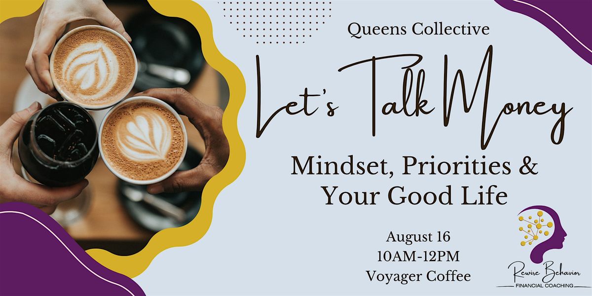 Queens, Let's Talk Money: Mindset, Priorities & Your Good Life, 16 August | Event in Norfolk | AllEvents