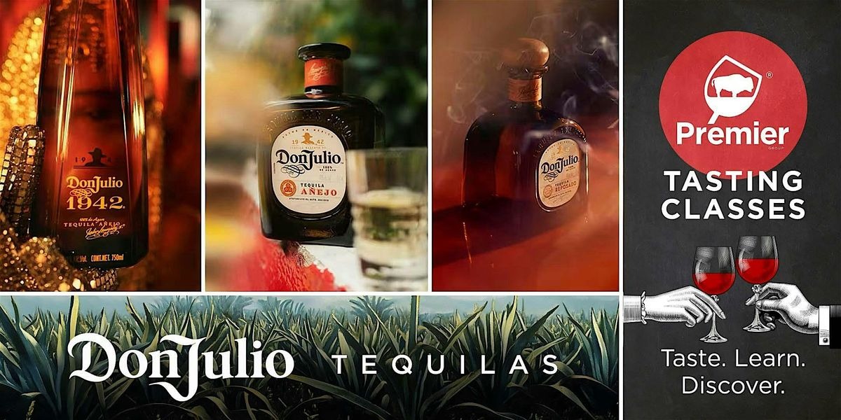 Tasting Class:  Don Julio Tequilas, Aged to Perfection, 10 July | Event in Amherst | AllEvents