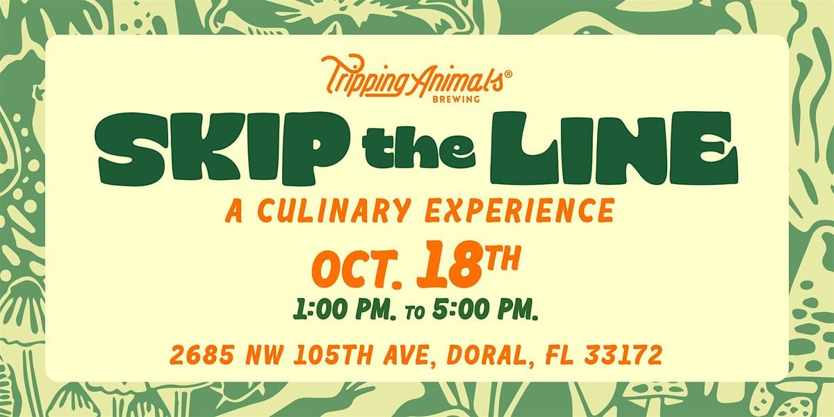 SKIP THE LINE '25: A TRIPPING ANIMALS CULINARY EXPERIENCE, 18 October | Event in Doral | AllEvents