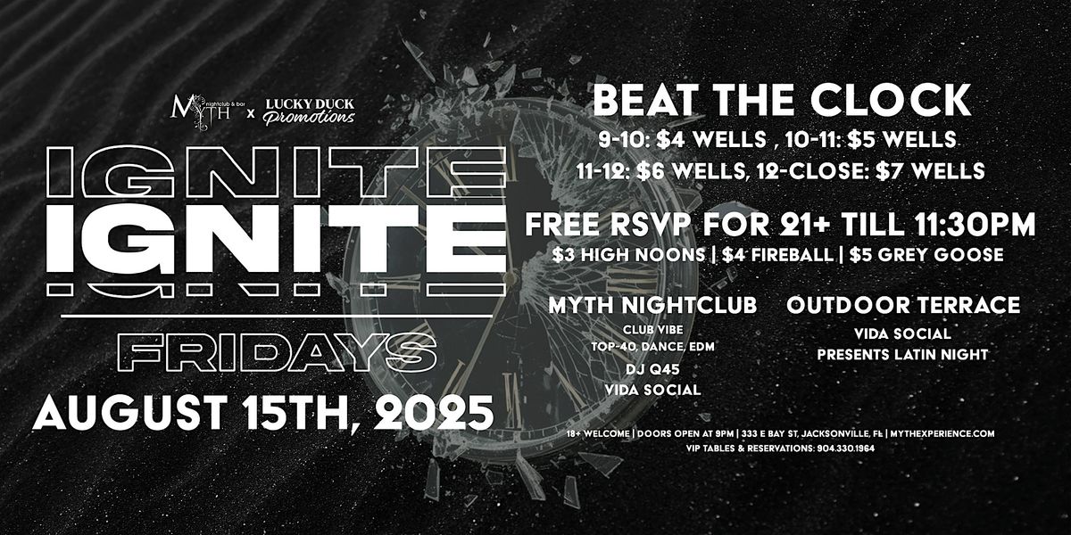 Myth Nightclub Presents: Ignite Fridays - Beat The Clock | 8.15.25, 15 August | Event in Jacksonville | AllEvents