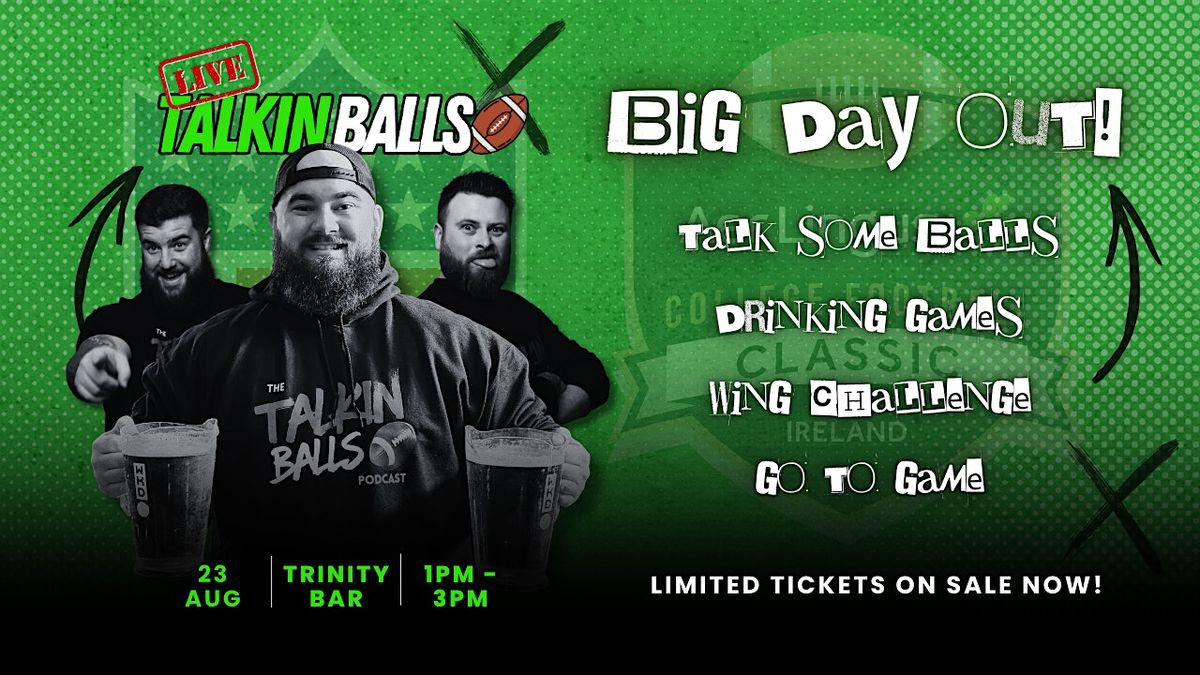 Talkin Balls Big Day Out!!!, 23 August | Event in Dublin | AllEvents