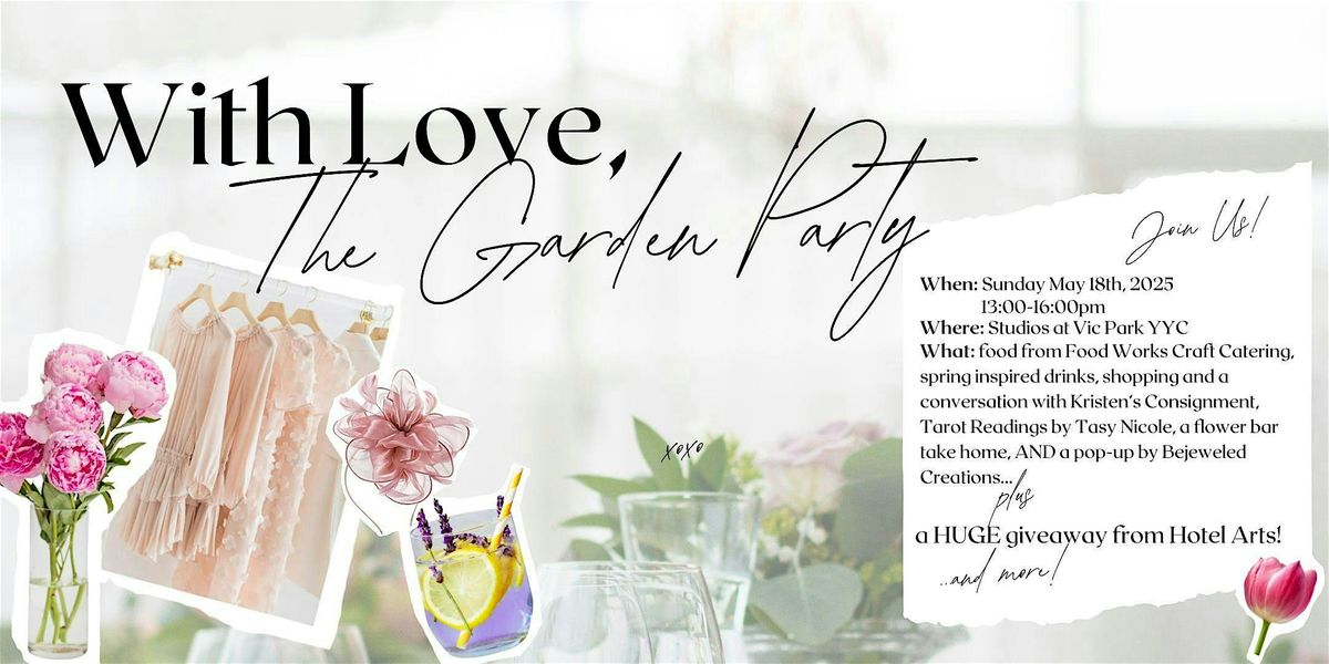 With Love, The Garden Party, 18 May | Event in Calgary | AllEvents