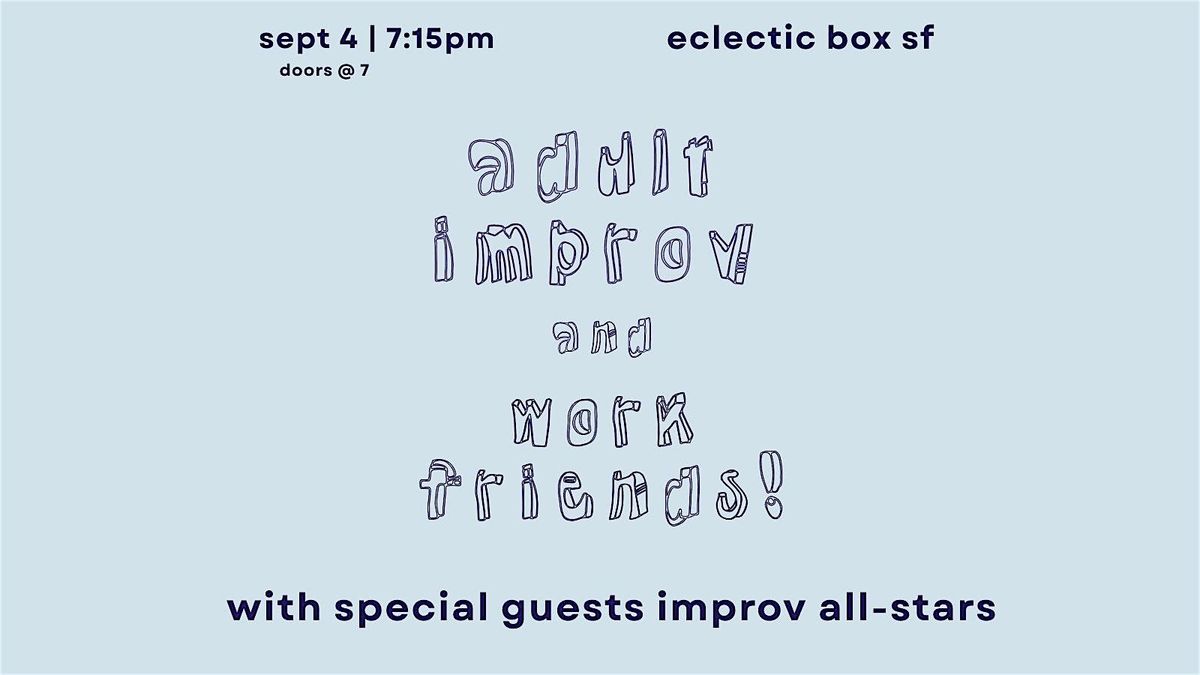 Adult Improv and Work Friends, 4 September | Event in San Francisco | AllEvents