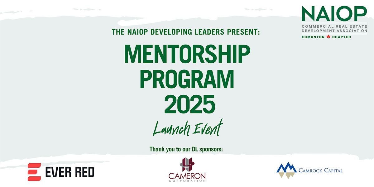 2025 NAIOP Edmonton Mentorship Program: Launch Event, 22 October | Event in Edmonton | AllEvents