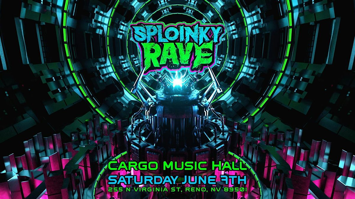 Sploinky Rave at Cargo Concert Hall, 7 June | Event in Reno | AllEvents