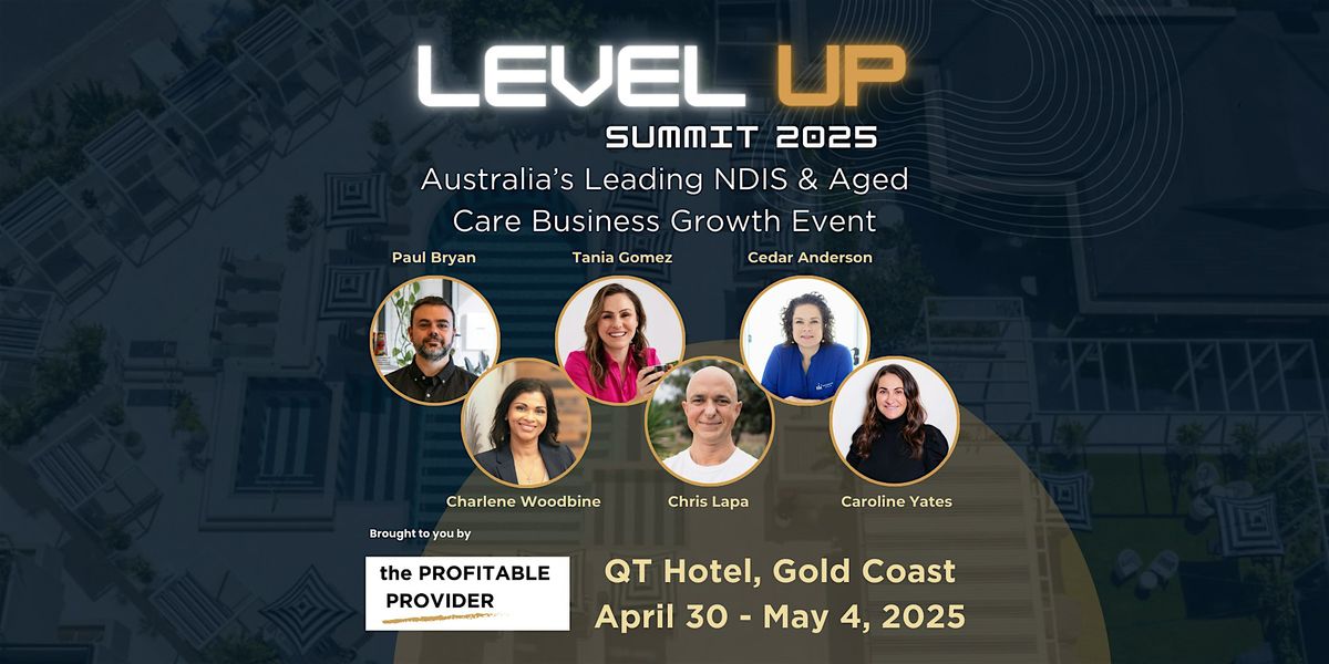 Level Up - NDIS & Aged Care Business Growth Summit | Event in Surfers Paradise | AllEvents