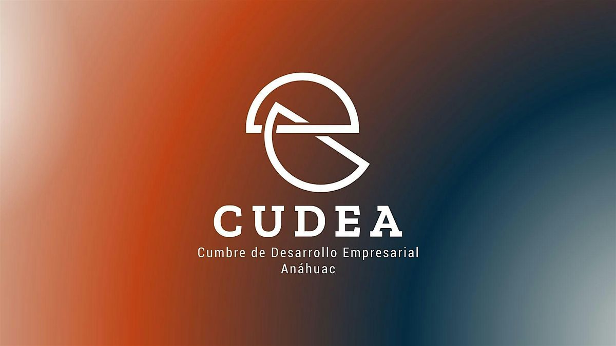 CUDEA 3.0- Cumbre de Desarrollo Empresarial Anáhuac, 20 March | Event in San Andrés Cholula | AllEvents
