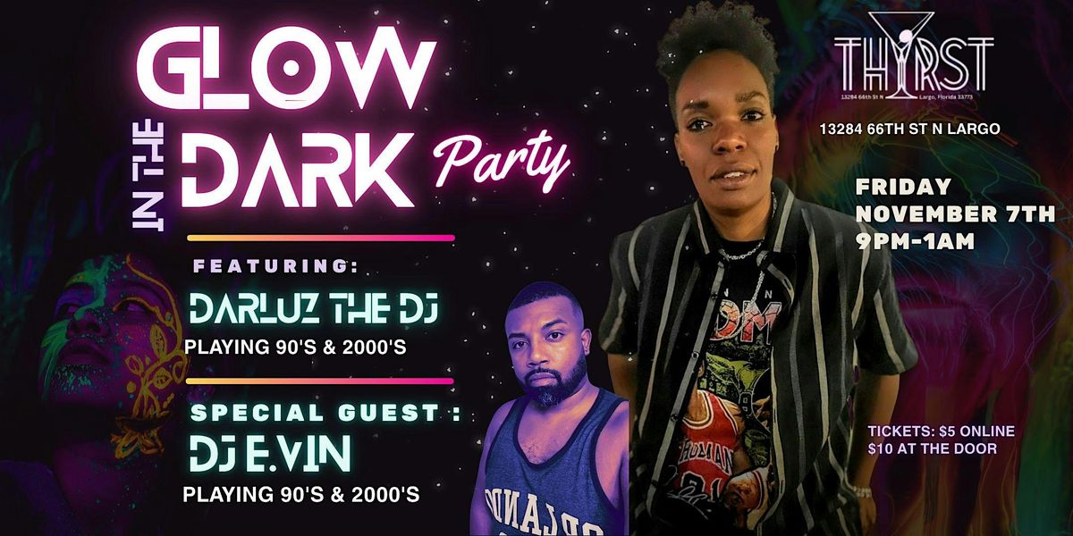 The Glow Up  w/ DarLuz the DJ & Friends, 7 November | Event in Largo | AllEvents