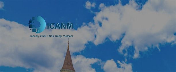 The 5th International Conference on Advanced Nanomaterials (ICANM 2026), 14 January | Event in 芽莊市 | AllEvents