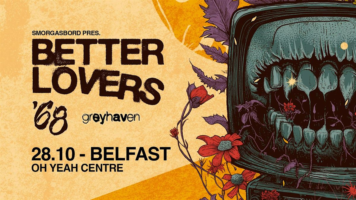Smorgasbord Pres. Better Lovers with '68 and Greyhaven - Belfast, 28 October | Event in Belfast | AllEvents