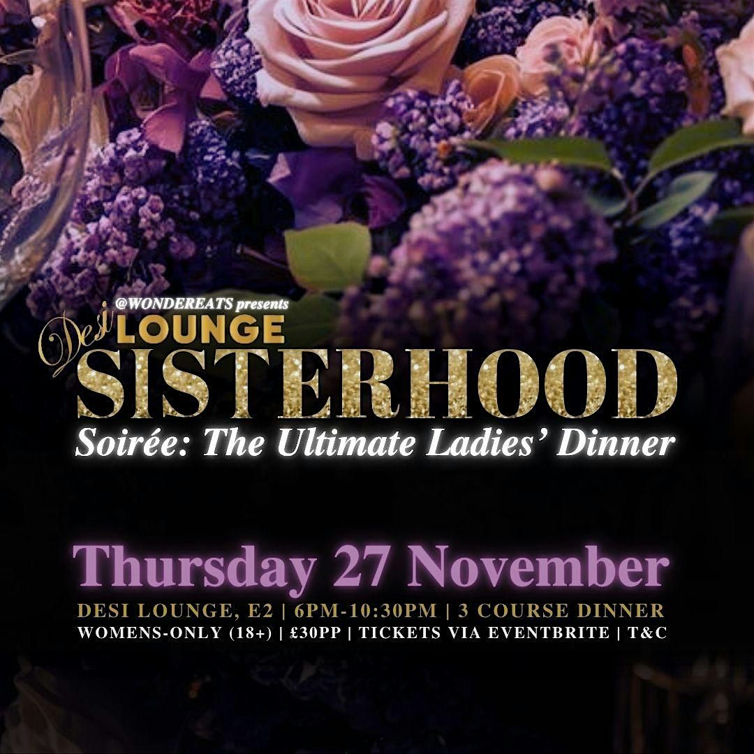 Desi Lounge: Sisterhood Soirée – Ladies Networking Dinner | Event in London | AllEvents