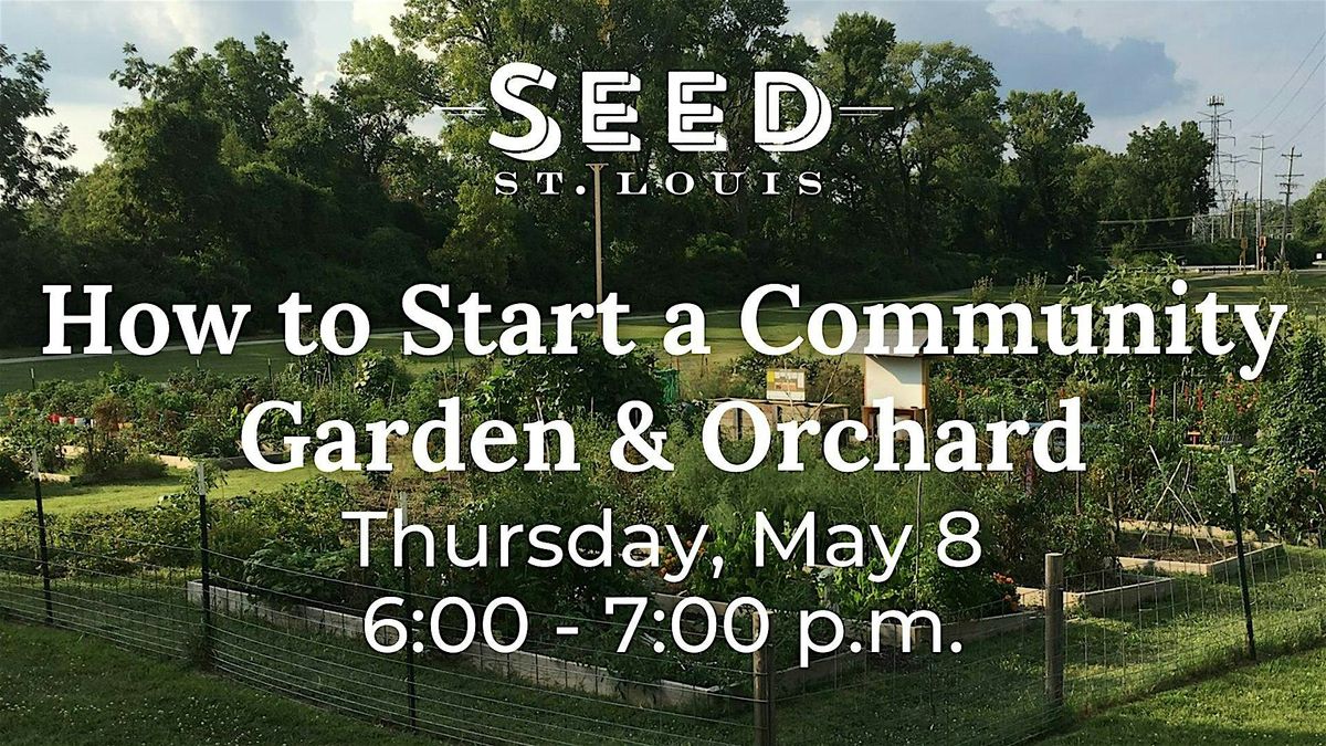 How to Start a Community Garden & Orchard, 8 May | Event in St. Louis | AllEvents