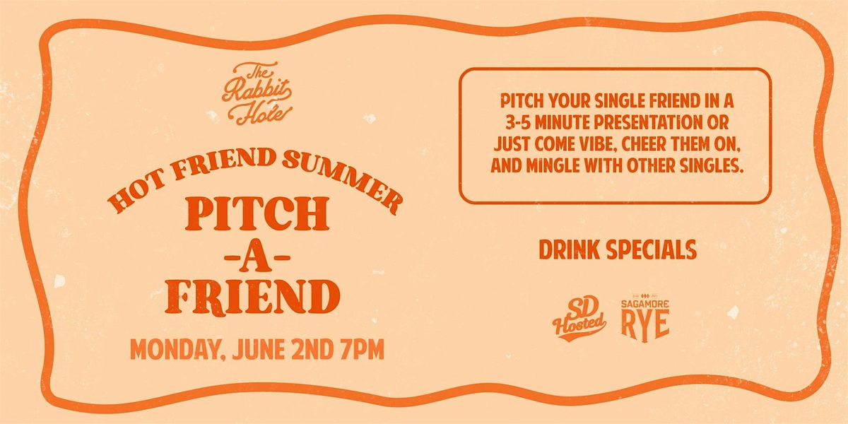 Pitch-A-Friend: Hot Friend Summer | Event in San Diego | AllEvents