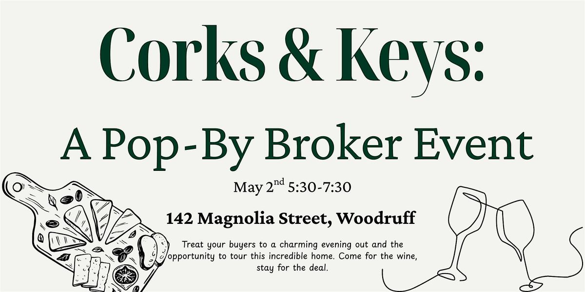Corks & Keys: A Pop-By Broker Event, 2 May | Event in Woodruff | AllEvents