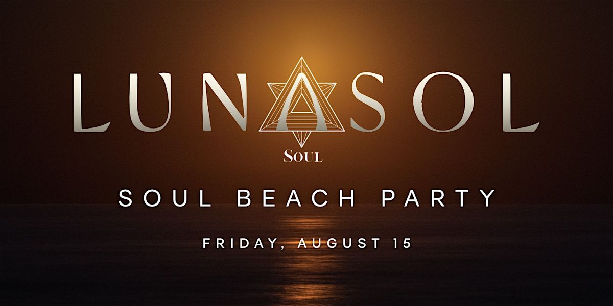Lunasol x Soul Beach Party | Event in Miami | AllEvents