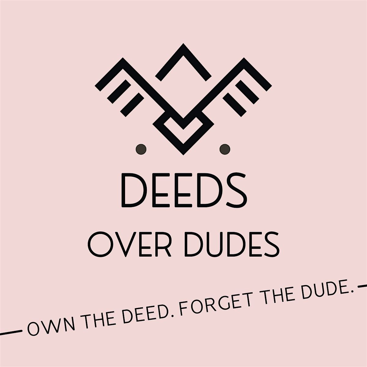 Deeds Over Dudes: Own the Deed. Forget the Dude., 14 August | Event in Denver | AllEvents