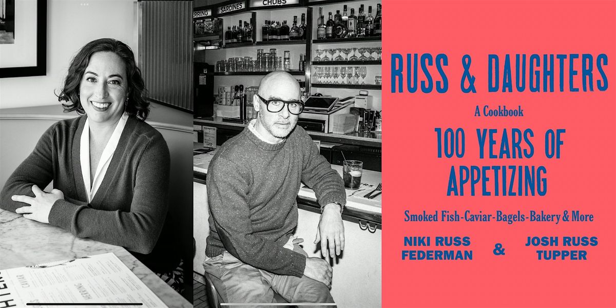Niki Russ Federman & Josh Russ Tupper present Russ & Daughters, 18 September | Event in Brooklyn | AllEvents