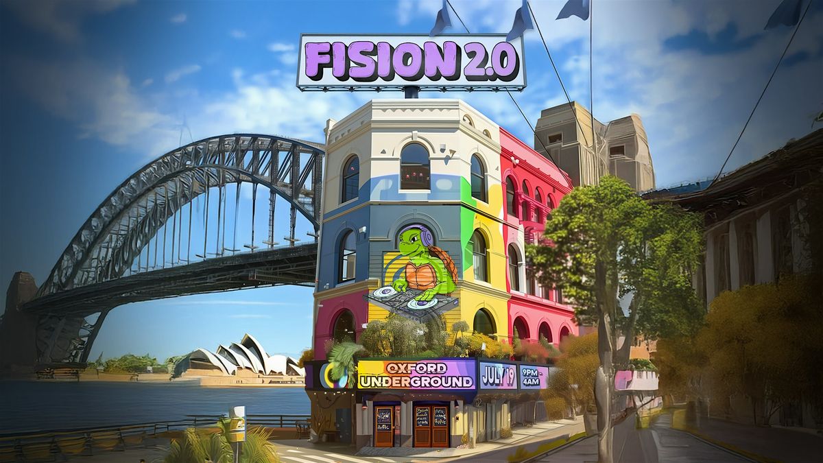 FISION 2.0, 19 July | Event in Darlinghurst | AllEvents