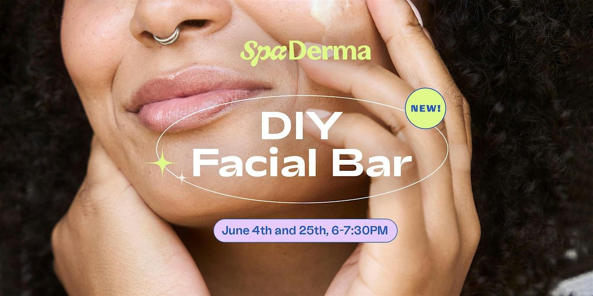SpaDerma DIY Facial Bar, 4 June | Event in Chicago | AllEvents